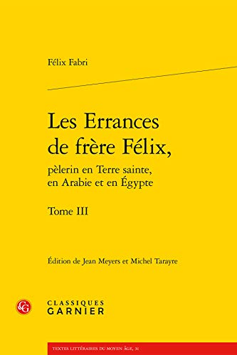 9782812432217: Les errances de frere felix, - tome III (Textes Litteraires Du Moyen Age)