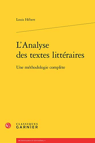 9782812433276: L'analyse des textes littraires: Une mthodologie complte: 5 (Dictionnaires et synthses)