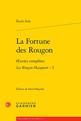 9782812434389: La Fortune des Rougon: OEuvres compltes - Les Rougon-Macquart, I (Bibliotheque Du Xixe Siecle) (French Edition)