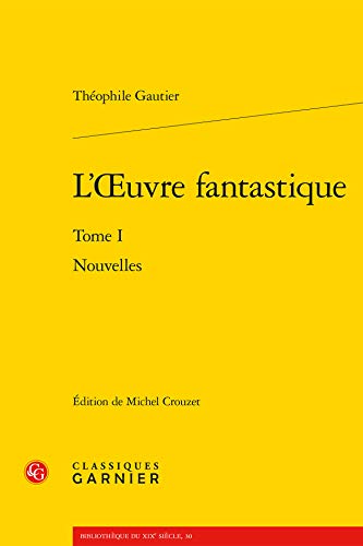 9782812434440: L'oeuvre fantastique - tome I - nouvelles (Bibliothque du XIXe sicle)