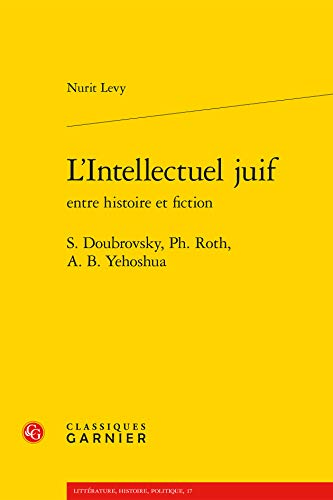 Beispielbild fr Intellectuel juif entre histoire et fiction zum Verkauf von ISD LLC