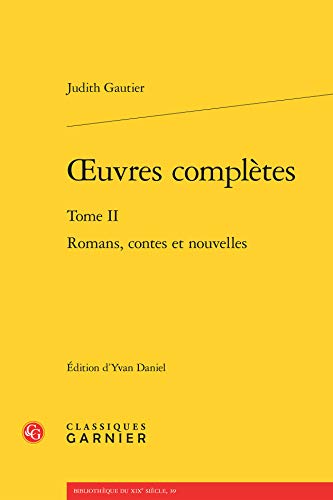 9782812435423: Oeuvres completes - tome II - romans, contes et nouvelles (Bibliotheque Du Xixe Siecle)