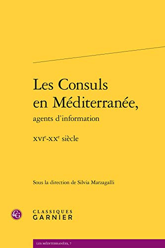 Beispielbild fr Les Consuls en Mditerrane,: XVIe-XXe sicle zum Verkauf von Ammareal