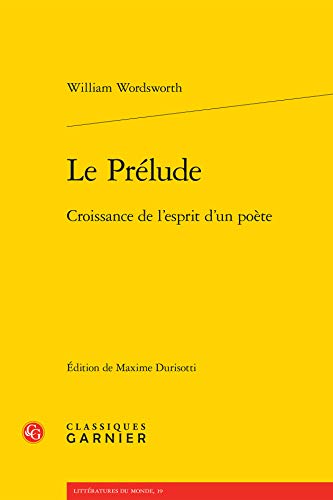 9782812435744: Le Prelude: Croissance de l'Esprit d'Un Poete: 19 (Litteratures Du Monde)