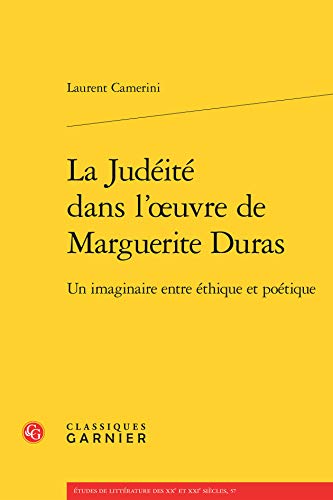 9782812436055: La judit dans l'oeuvre de Marguerite Duras: Un imaginaire entre thique et potique: 57 (Etudes de littrature des XXe et XXIe sicles)