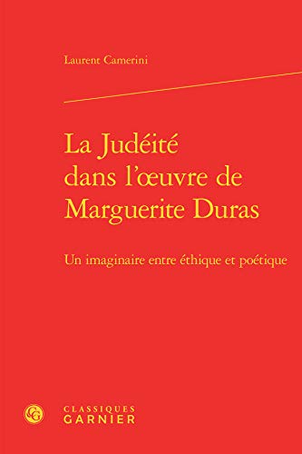 Beispielbild fr La Judit dans l'oeuvre de Marguerite Duras: Un imaginaire entre thique et potique zum Verkauf von Gallix