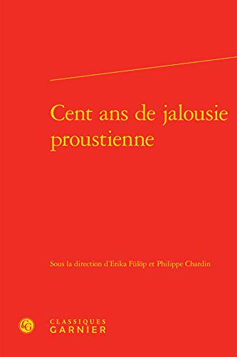 9782812436949: Cent ans de jalousie proustienne