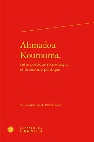 9782812437038: Ahmadou Kourouma,: Entre potique romanesque et littrature politique