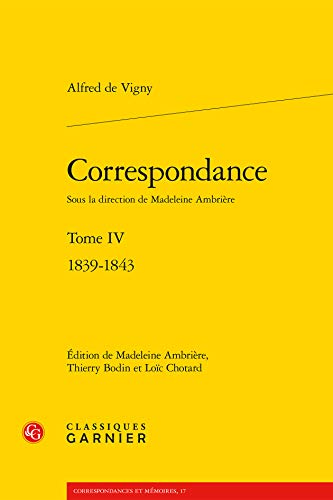 Stock image for Correspondance. Tome IV: 1839-1843 (Correspondances Et Memoires) (French Edition) for sale by Gallix