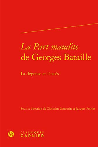 Beispielbild fr La Part maudite de Georges Bataille: La dpense et l'excs zum Verkauf von Gallix