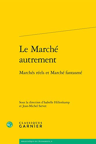 Beispielbild fr Le March autrement: Marchs rels et march fantasm zum Verkauf von Ammareal