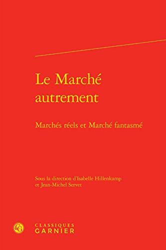 Beispielbild fr Le March autrement: Marchs rels et march fantasm zum Verkauf von Ammareal