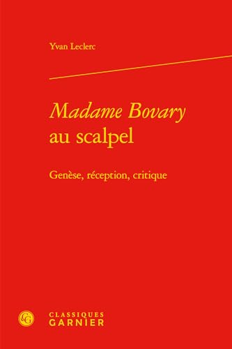 9782812438677: Madame Bovary au scalpel: Genèse, réception, critique