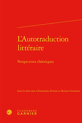 Imagen de archivo de L'Autotraduction littraire: Perspectives thoriques a la venta por Gallix