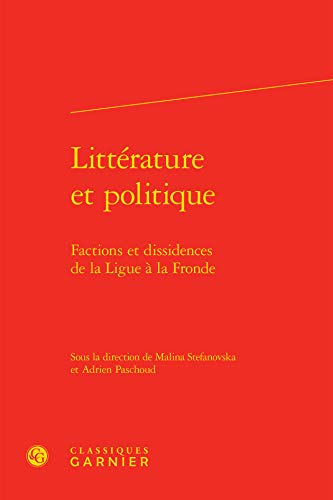 Stock image for litterature et politique ; factions et dissidences de la ligue  la Fronde for sale by Chapitre.com : livres et presse ancienne