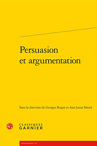 Beispielbild fr Persuasion et argumentation (Rhetorique, Stylistique, Semiotique) (French Edition) zum Verkauf von Gallix