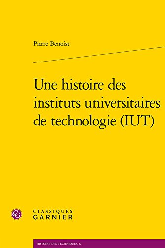 9782812446375: Une histoire des Instituts Universitaires de Technologie (IUT): 6 (Histoire Des Techniques)