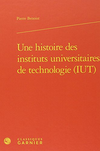 9782812446382: Une histoire des Instituts Universitaires de Technologie (IUT)