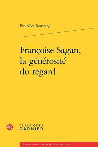 Beispielbild fr Franoise Sagan, la gnrosit du regard zum Verkauf von Chapitre.com : livres et presse ancienne