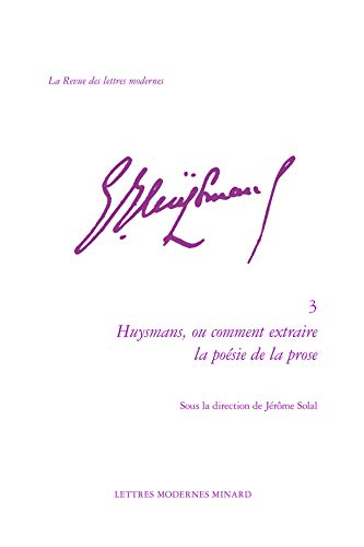 9782812447129: Huysmans, ou comment extraire la poesie de la prose (Revue des lettres modernes. Huysmans)