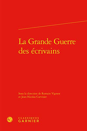 Stock image for La Grande Guerre des crivains : tudes for sale by Gallix