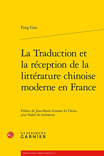 Beispielbild fr La Traduction et la rception de la littrature chinoise moderne en France (Perspectives Comparatistes) (French Edition) zum Verkauf von Gallix