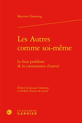 Beispielbild fr les autres comme soi-mme ; le faux problme de la connaissance d'autrui zum Verkauf von Chapitre.com : livres et presse ancienne