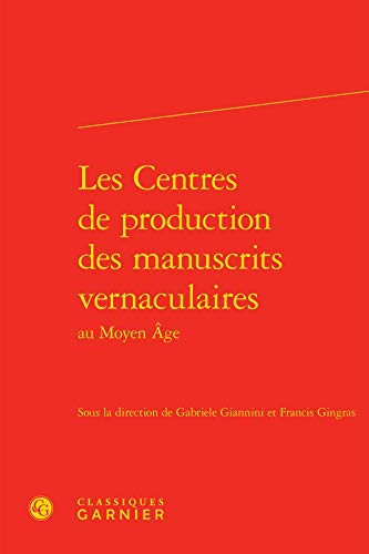 Stock image for Les Centres de production des manuscrits vernaculaires au Moyen ge for sale by Gallix