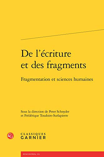Beispielbild fr De l'criture et des fragments: Fragmentation et sciences humaines (French Edition) zum Verkauf von Gallix