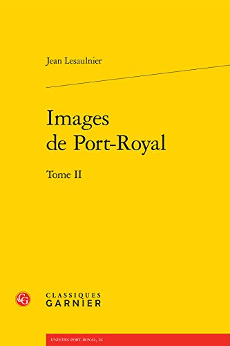 Beispielbild fr images de Port-Royal Tome 2 zum Verkauf von Chapitre.com : livres et presse ancienne