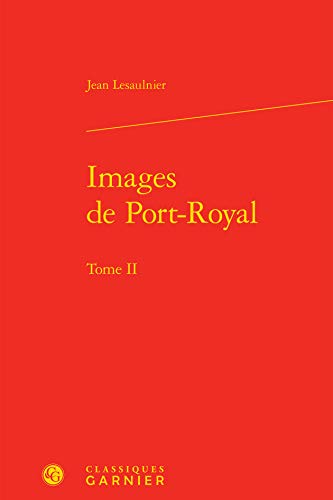 Beispielbild fr Images de Port-Royal. Tome II (French Edition) zum Verkauf von Gallix