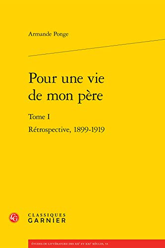 9782812448249: Pour une vie de mon pre: Rtrospective, 1899-1919 (Tome I)