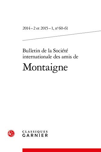 Stock image for bulletin de la socit internationale des amis de Montaigne N.60/61 ; 2015-1 for sale by Chapitre.com : livres et presse ancienne