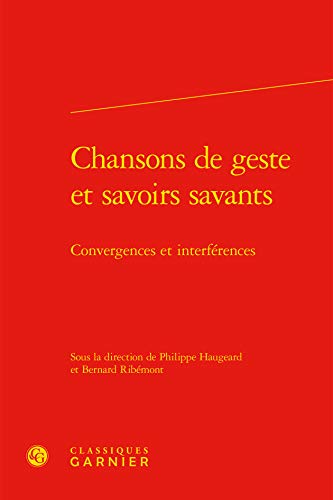 9782812449239: Chansons de geste et savoirs savants - convergences et interferences: CONVERGENCES ET INTERFRENCES (POLEN Pouvoirs, lettres, normes)