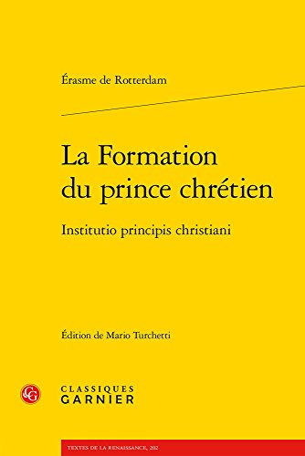 Beispielbild fr La Formation Du Prince Chretien / Institutio Principis Christiani dition de Mario Turchetti zum Verkauf von librairie le Parnasse