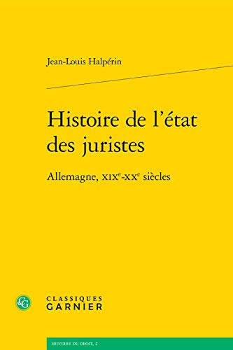 Imagen de archivo de Histoire de l'tat des juristes: Allemagne, XIXe-XXe sicles a la venta por Gallix