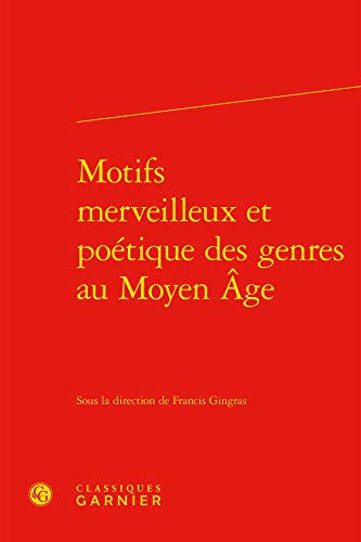 Beispielbild fr Motifs merveilleux et potique des genres au Moyen ge zum Verkauf von Gallix