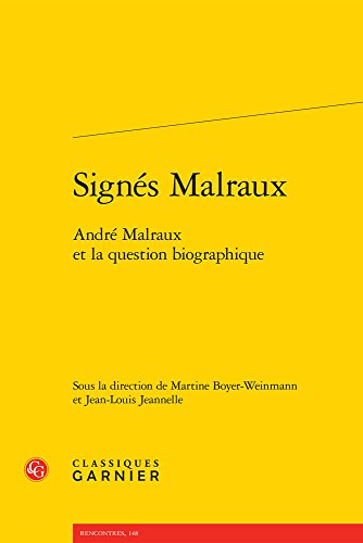 Beispielbild fr Signs Malraux : Andr Malraux Et La Question Biographique : Actes Du Colloque Des 11 Et 12 Octobre zum Verkauf von RECYCLIVRE