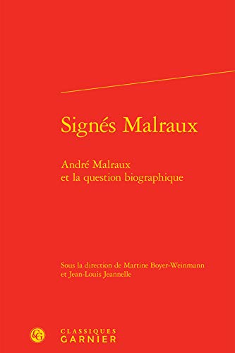 Beispielbild fr Signs Malraux: Andr Malraux et la question biographique zum Verkauf von Gallix