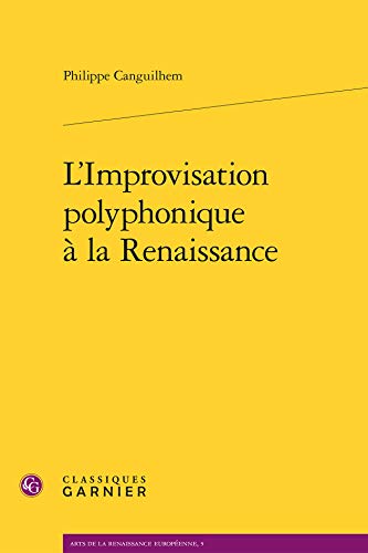 9782812451195: L'Improvisation Polyphonique a la Renaissance (Arts de La Renaissance Europeenne) (French Edition)