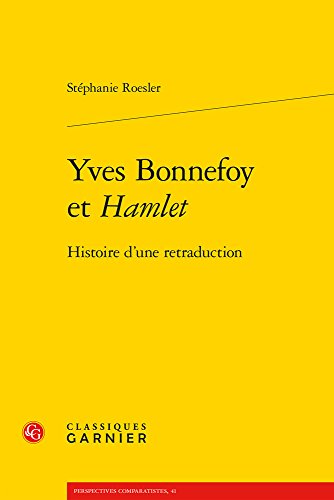 9782812451287: FRE-YVES BONNEFOY ET HAMLET: HISTOIRE D'UNE RETRADUCTION (Perspectives comparatistes)