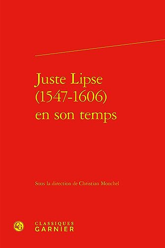 Beispielbild fr Juste Lipse (1547-1606) en son temps zum Verkauf von Chapitre.com : livres et presse ancienne