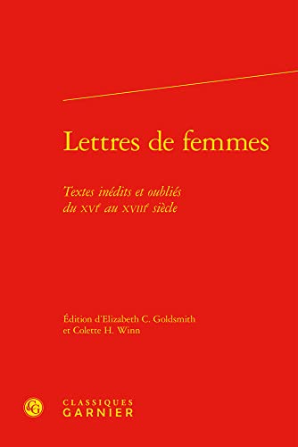 Stock image for Lettres De Femmes: Textes Inedits Et Oublies Du Xvie Au Xviiie Siecle (Textes De La Renaissance, 89) (French Edition) for sale by Gallix