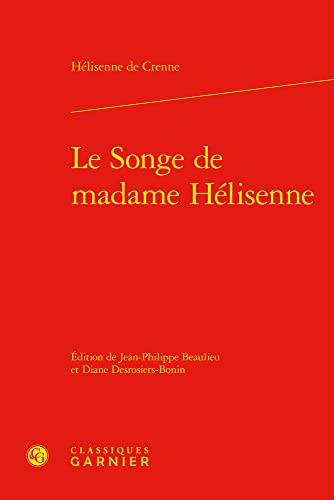 Stock image for Le Songe De Madame Helisenne (Textes De La Renaissance, 127) (French Edition) for sale by Gallix