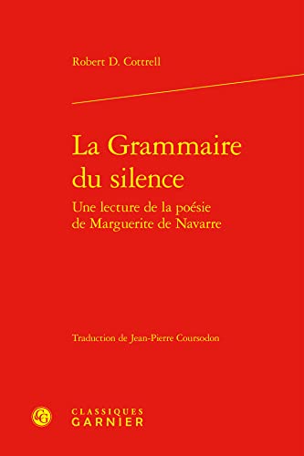 Stock image for la grammaire du silence : une lecture de la posie de Marguerite de Navarre for sale by Chapitre.com : livres et presse ancienne