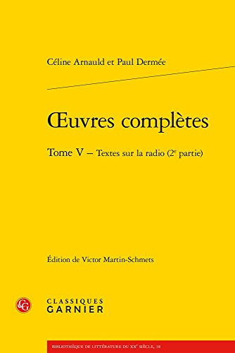 Stock image for OEuvres compltes. Tome V - Textes sur la radio (2e partie) (Bibliotheque de Litterature Du Xxe Siecle) (French Edition) for sale by Gallix