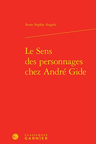 Beispielbild fr le sens des personnages chez Andr Gide zum Verkauf von Chapitre.com : livres et presse ancienne