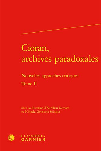 9782812460289: Cioran, archives paradoxales : Nouvelles approches critiques Tome 2