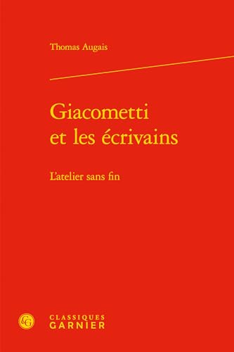 Beispielbild fr Giacometti et les crivains: L'atelier sans fin zum Verkauf von Gallix