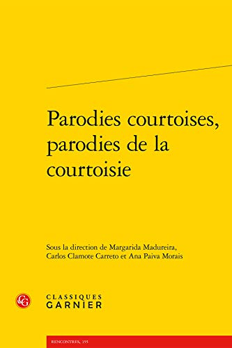 Beispielbild fr Parodies courtoises, parodies de la courtoisie (French Edition) zum Verkauf von Gallix